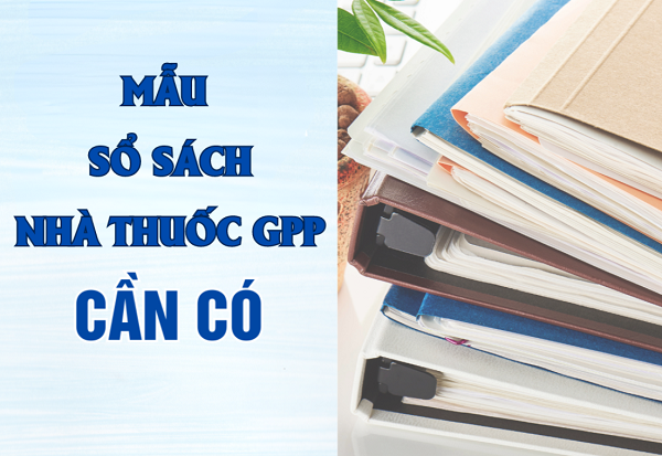 Danh sách các mẫu sổ sách nhà thuốc GPP