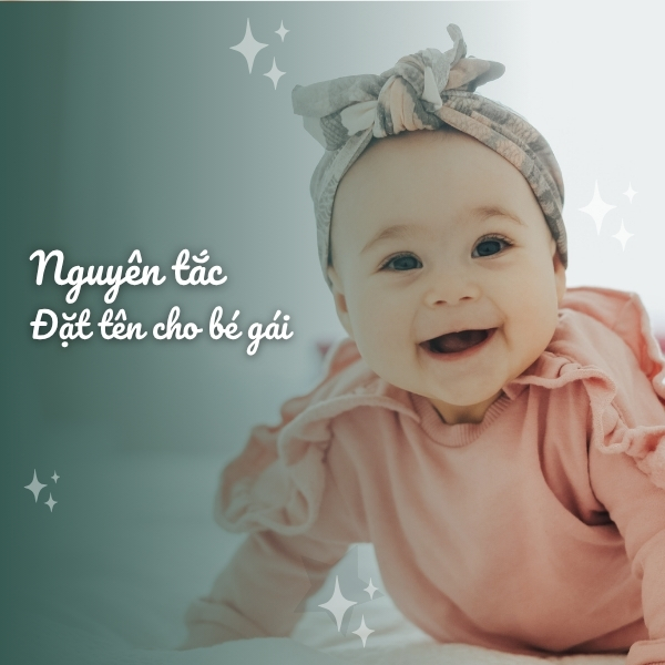 Nguyên tắc đặt tên cho bé gái